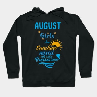 August Girls Are Sunshine Mixed With A Little Hurricane Hoodie